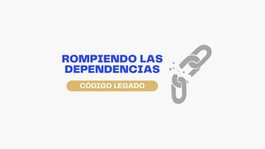 Rompiendo las dependencias