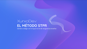El método STPR: Genera código con IA que no te dé vergüenza enseñar.